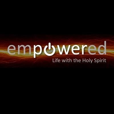 Empowered: Life with the Holy Spirit